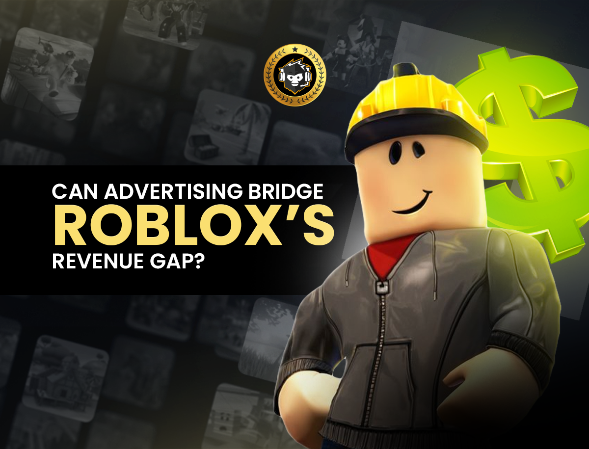 Can ads bridge Roblox’s revenue gap?